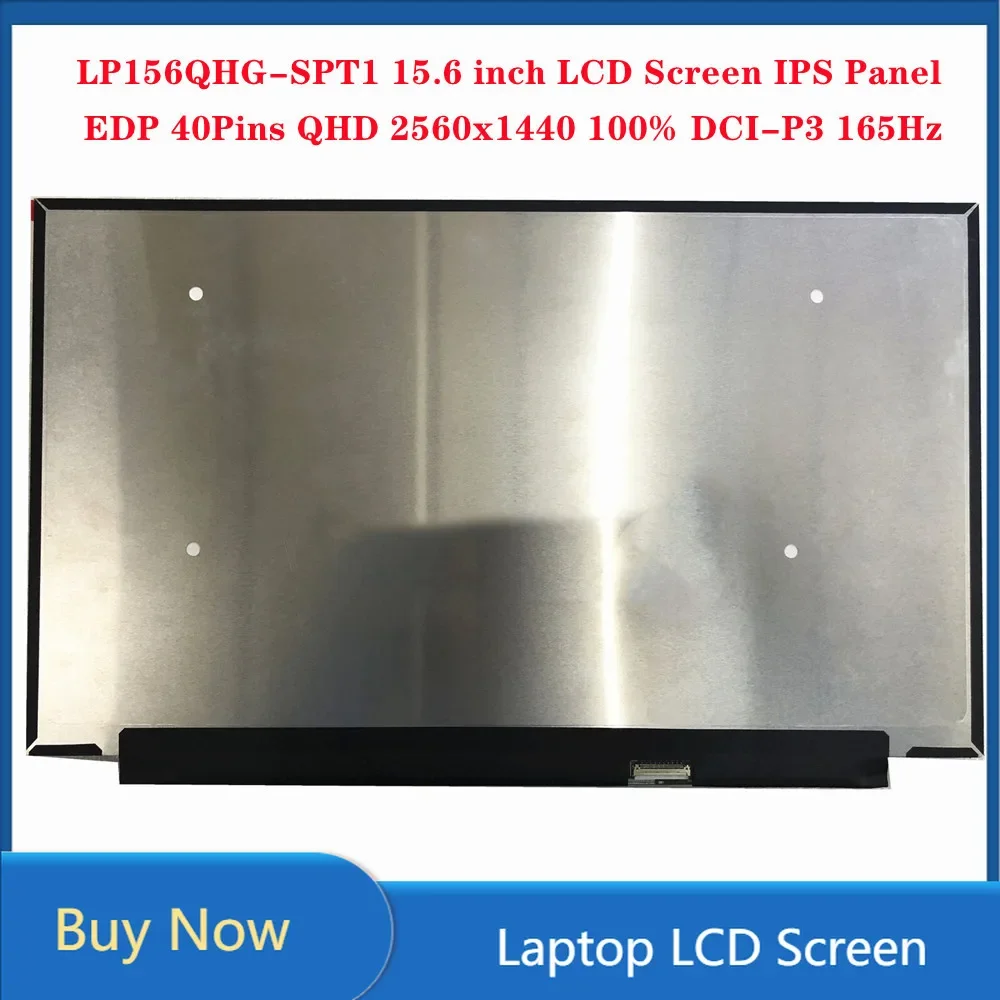 15.6 inch IPS Panel Laptop LCD Screen EDP 40Pins QHD 2560x1440 300 cd/m² (Typ.) 100% DCI-P3 165Hz LP156QHG-SPT1 LP156QHG SPT1