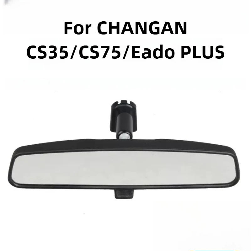

Interior Rearview Mirror For CHANGAN CS35/CS75/Eado PLUS Accessories 2019/2018 Anti-Glare Waterproof Scratch-Resistant 2012-2017