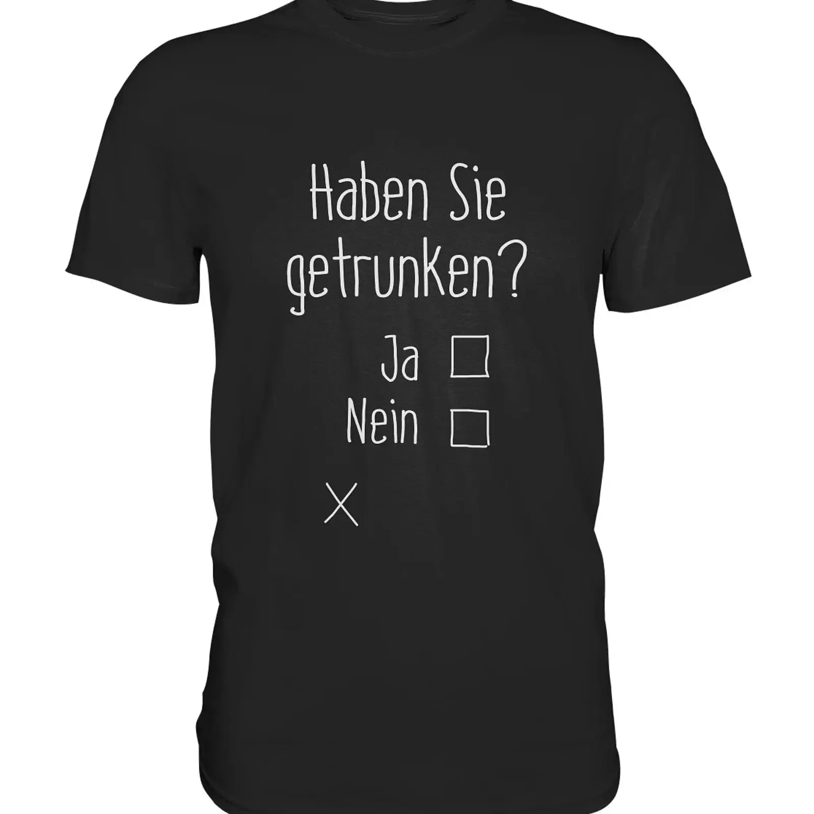 Lustiges Männer T Shirt Sprüche Haben Sie Getrunken Funshirt Humor Geschenk vintage Washed Stretched designer clothes Soft