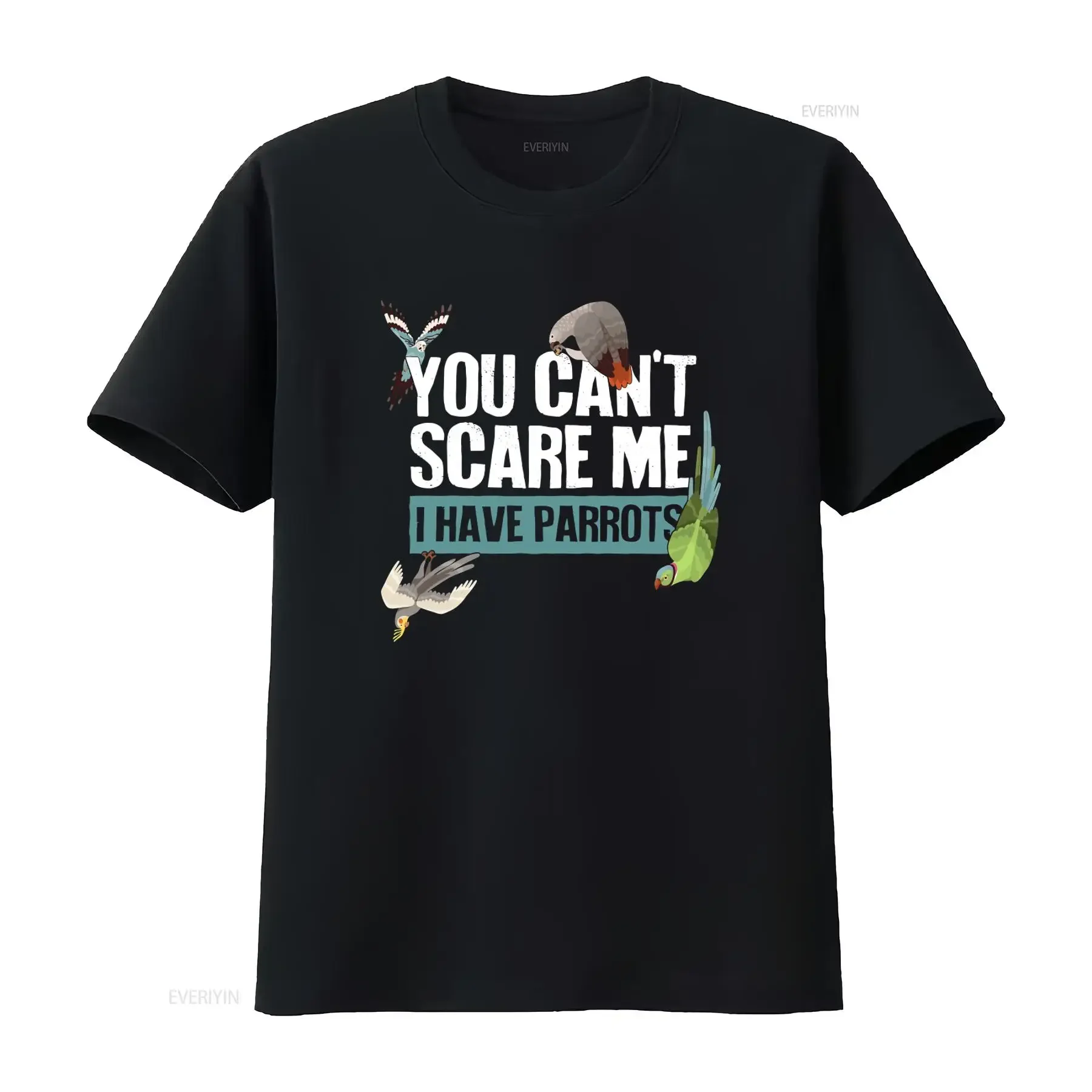 Funny Parrot T Shirt You Can't Scare Me I Have Parrots African Grey Cockatiel Indian Ringneck Budgie Parakeet Lover Design