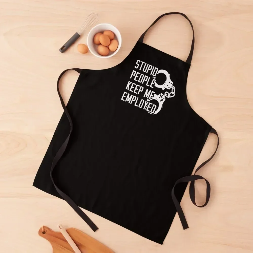 

Stupid People Keep Me Employed Apron Christmas gift kitchen girl work ladies For Home Accessories Apron