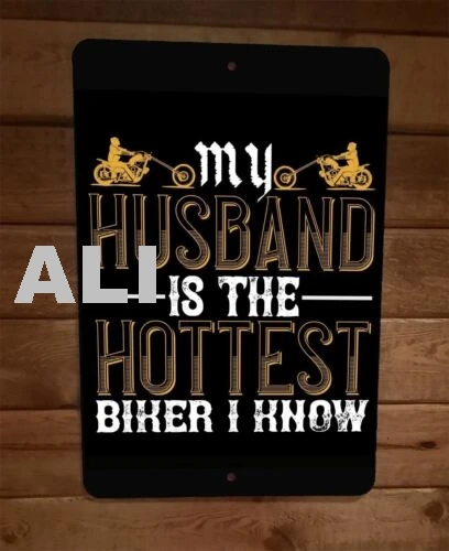 My Husband is the Hottest Biker Motorcycle 8x12 Metal Wall Sign Garage Poster sign