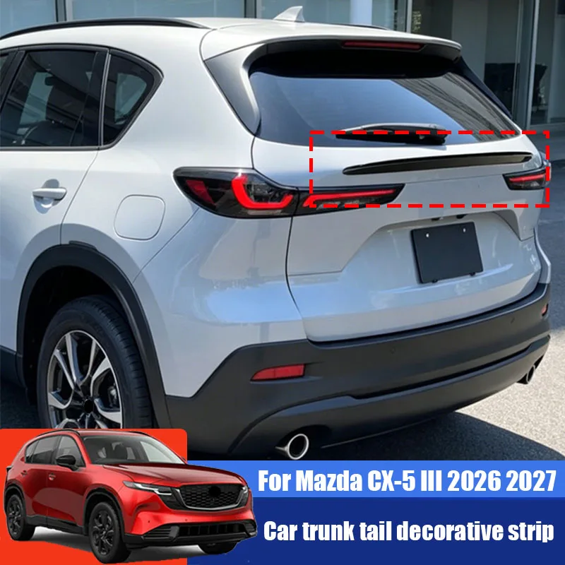 

For Mazda CX-5 III 2026 2027 Car trunk rear wing decorative strip ABS material exterior modification part