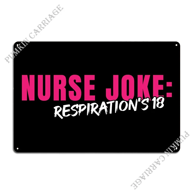 Nurse Joke Respiration F Metal Signs Create Customize Garage Cinema Tin Sign Poster