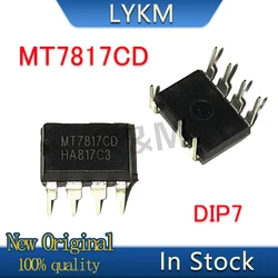 5-10/PCS New Original MT7817CD replaces MT7817BD DIP-7 Non-isolated LED dual dimming color driver chip In Stock