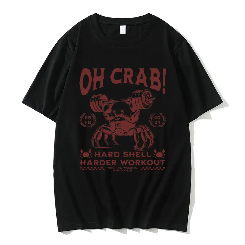 Funny Crab Graphic T-shirt Oh Crab Hard Shell Harder Workout T Shirts Men Women's Casual Vintage Fitness Gym Oversized Tshirt