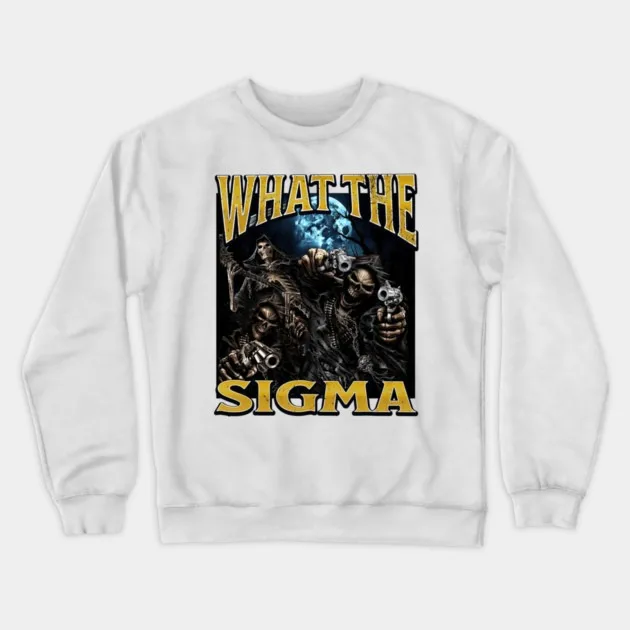 

Autumn and Winter Style Dark Sigma Vibe Sweatshirt, "What The Sigma Skull Gang" Graphic for A Trendy Look