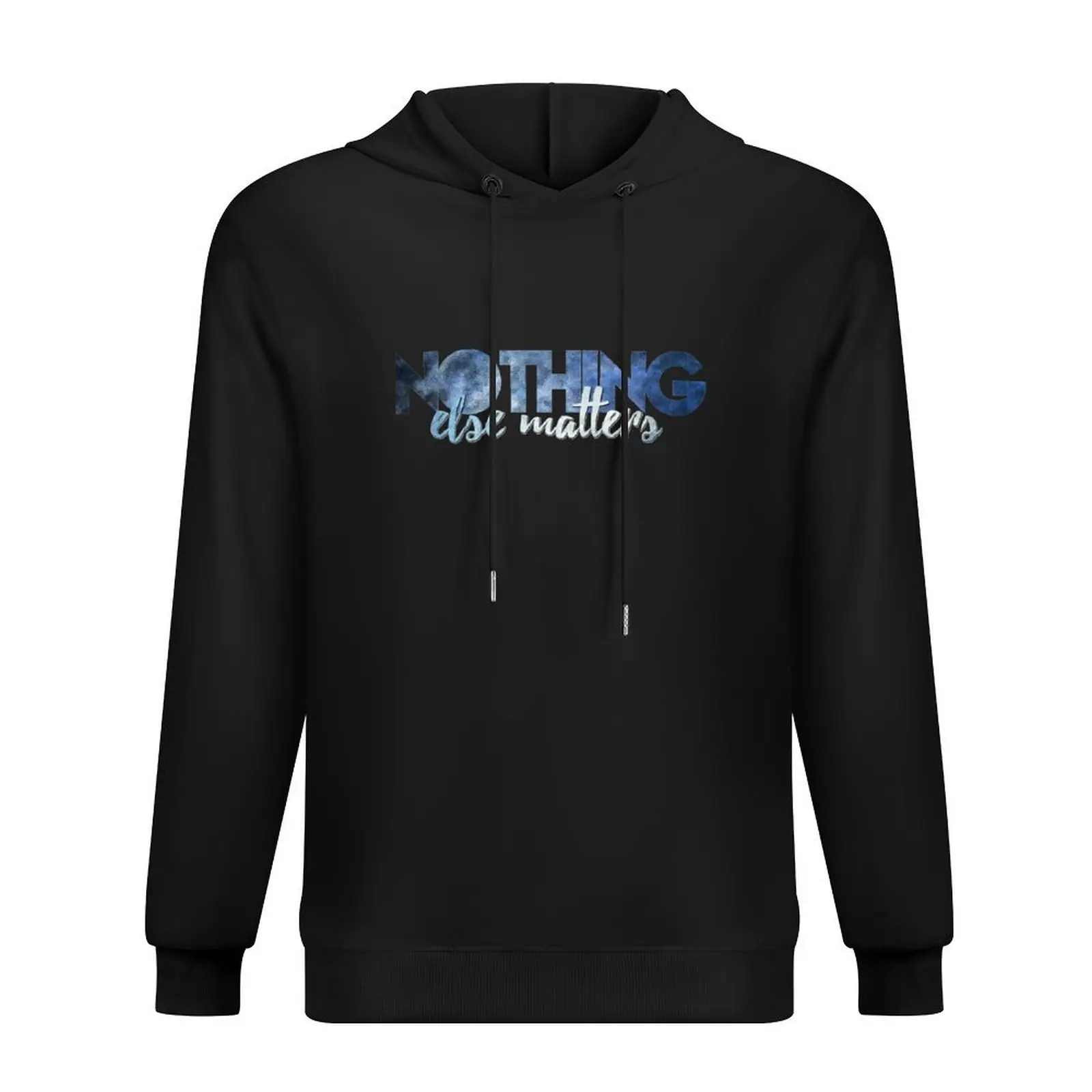 

Nothing Else Matters Hoodie autumn clothes blouse fashion men autumn new products new hoodies and sweatshirts