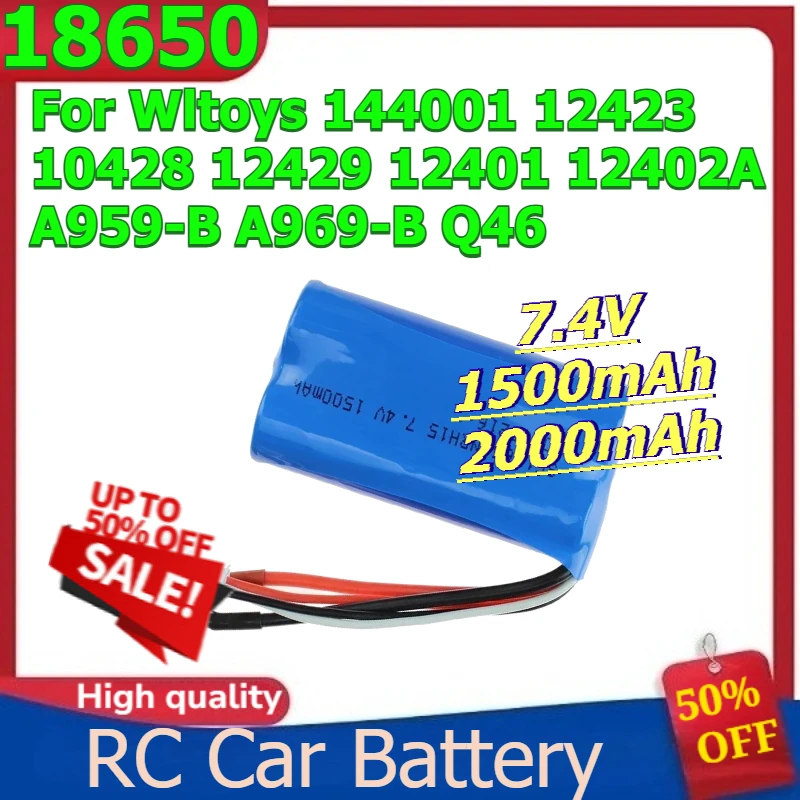 

for Wltoys 144001 12423 10428 12429 12401 12402A A959-B A969-B Q46 RC Car Spare Parts 18650 2S Battery 7.4V 1500mAh 2000mAh