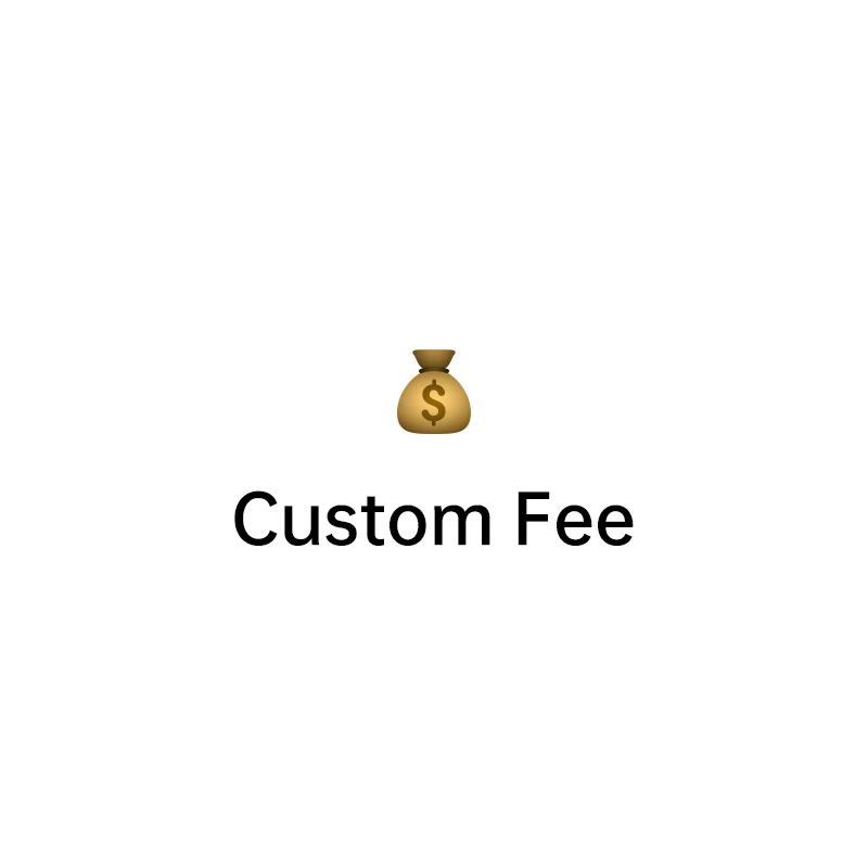 

Custom Service Fee