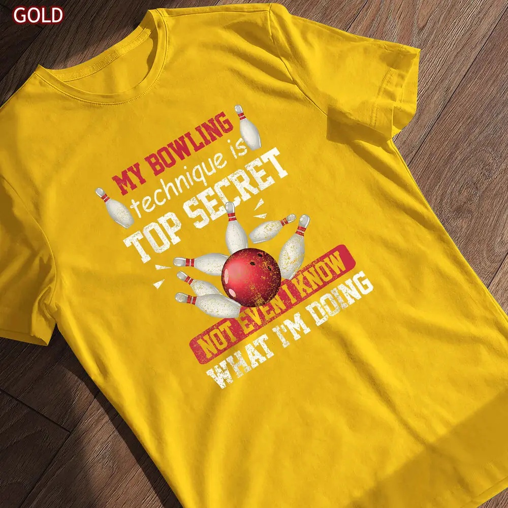 My Bowling Technique Is Top Secret Funny Bowling Bowler Gift Unisex T-Shirt