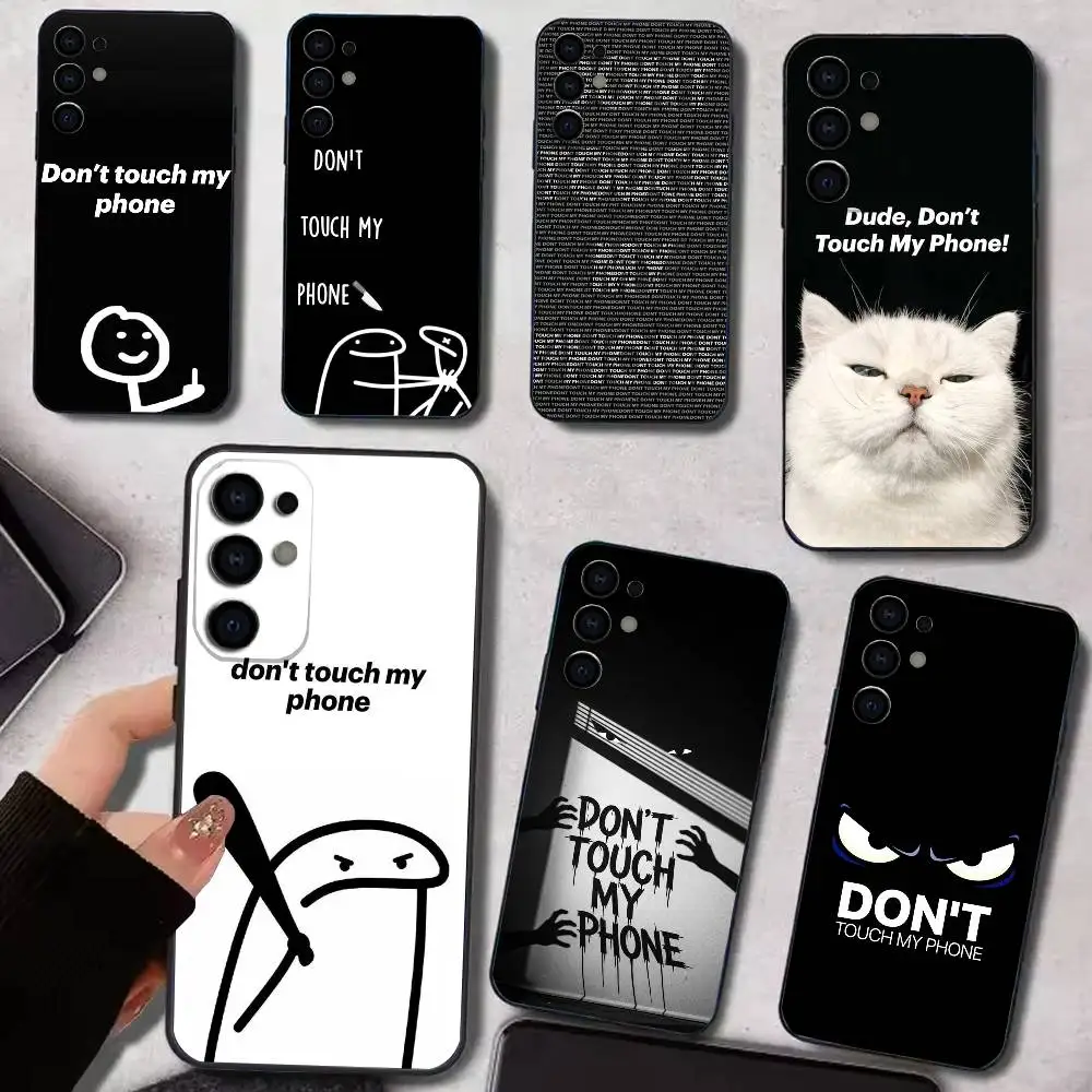 Dont Touch My Phone    Phone Case Silicone Soft For Samsung S25,S24,S21,S22,S23,S30,Ultra,S20,Plus,Fe,Lite