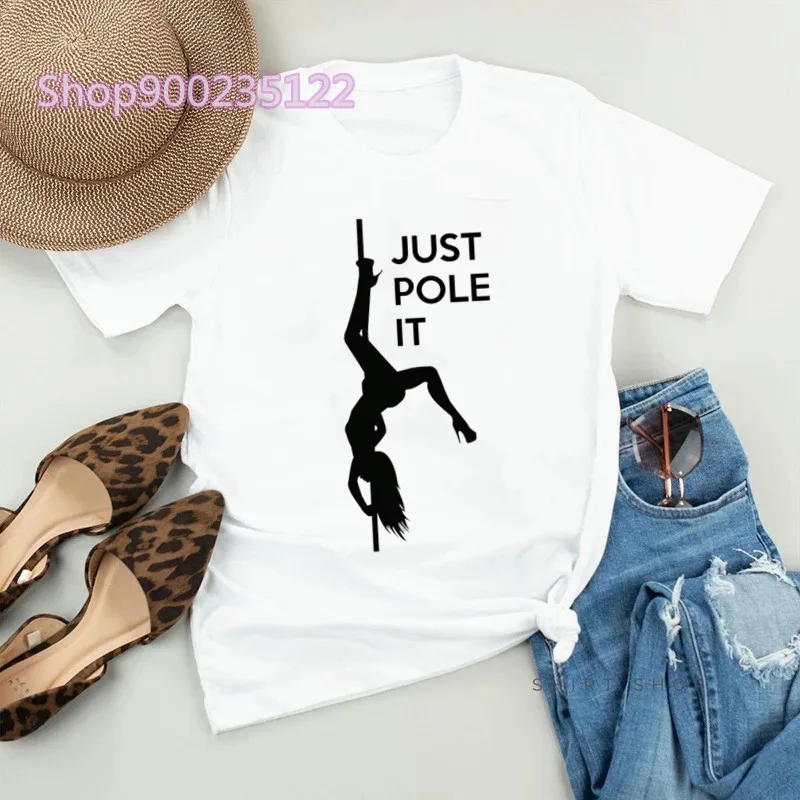 Just Pole It T-shirts Women Printd Letter Tshirt Women\'s Short Sleeve Fashion Pole Dance Tops Streetwear Cute Unicorn T-shirt