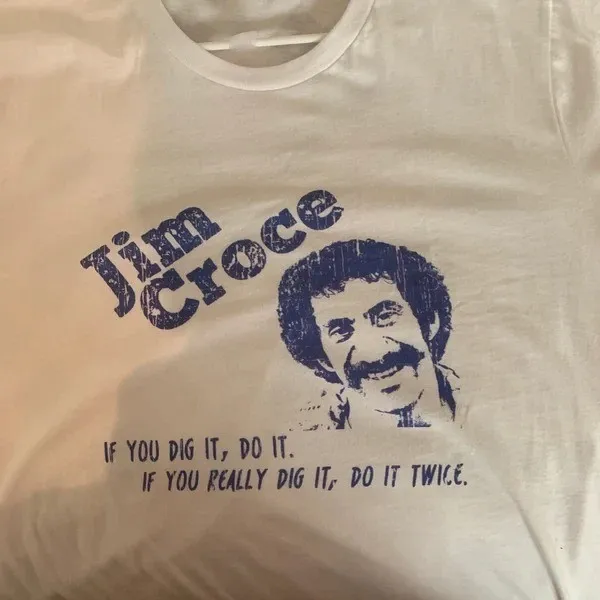 تي شيرت Jim Croce Musician If You Dig It، افعل ذلك بالحجم الكامل S-5XL OM2024 #1