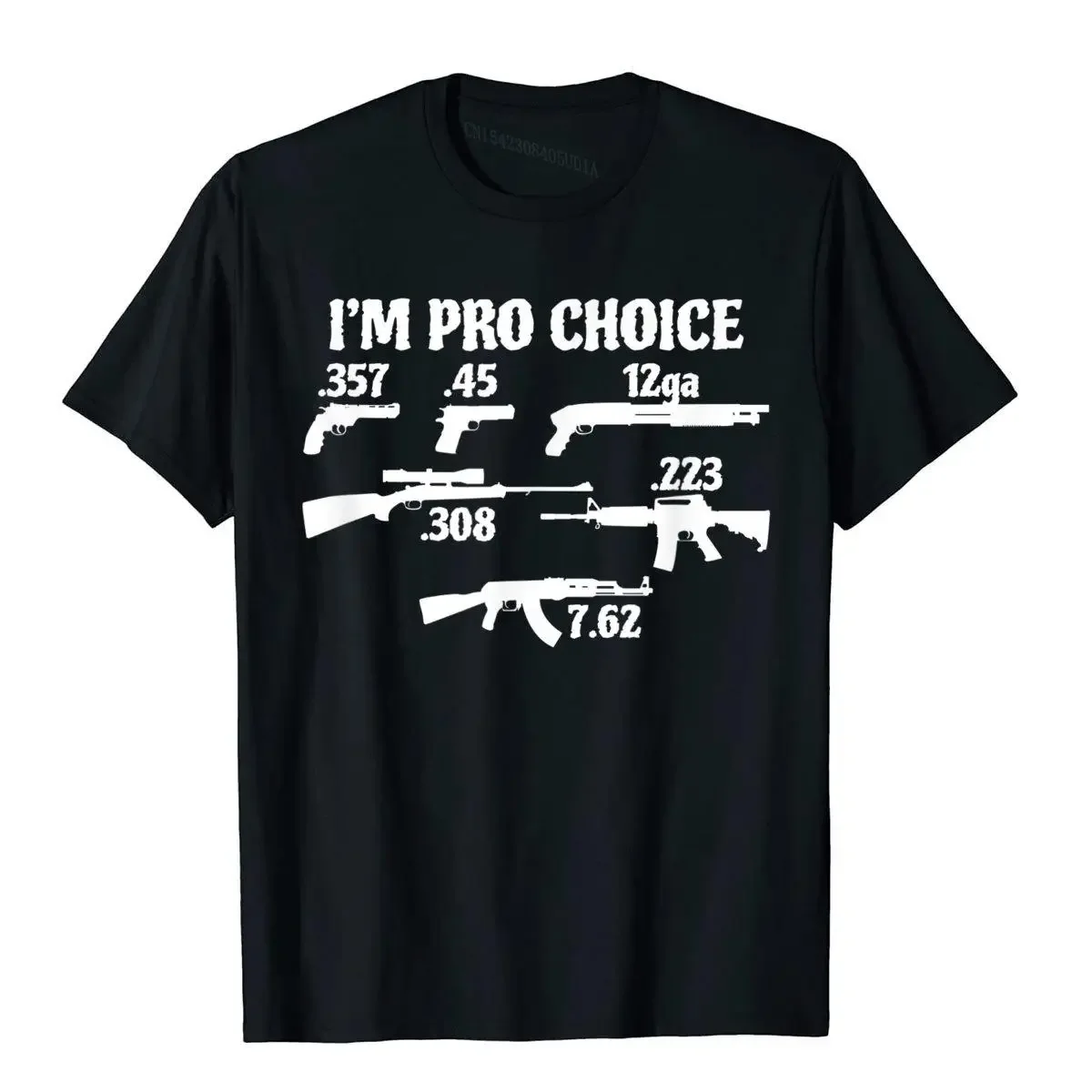 I'm Pro Choice Pick Your Caliber Pro Gun 2A Supporter Gift T-Shirt Hip Hop T Shirt Coupons Tops Shirt Cotton Men Birthday