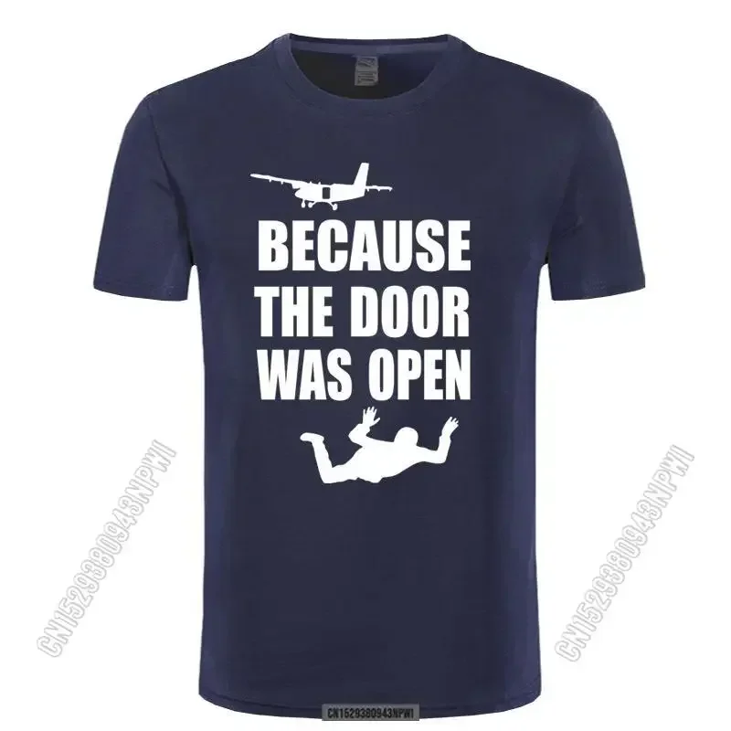 2024 Skydiving Gift Because The Door Was Open Skydiver Stylish Chic T-Shirts Men Tee Top Camiseta