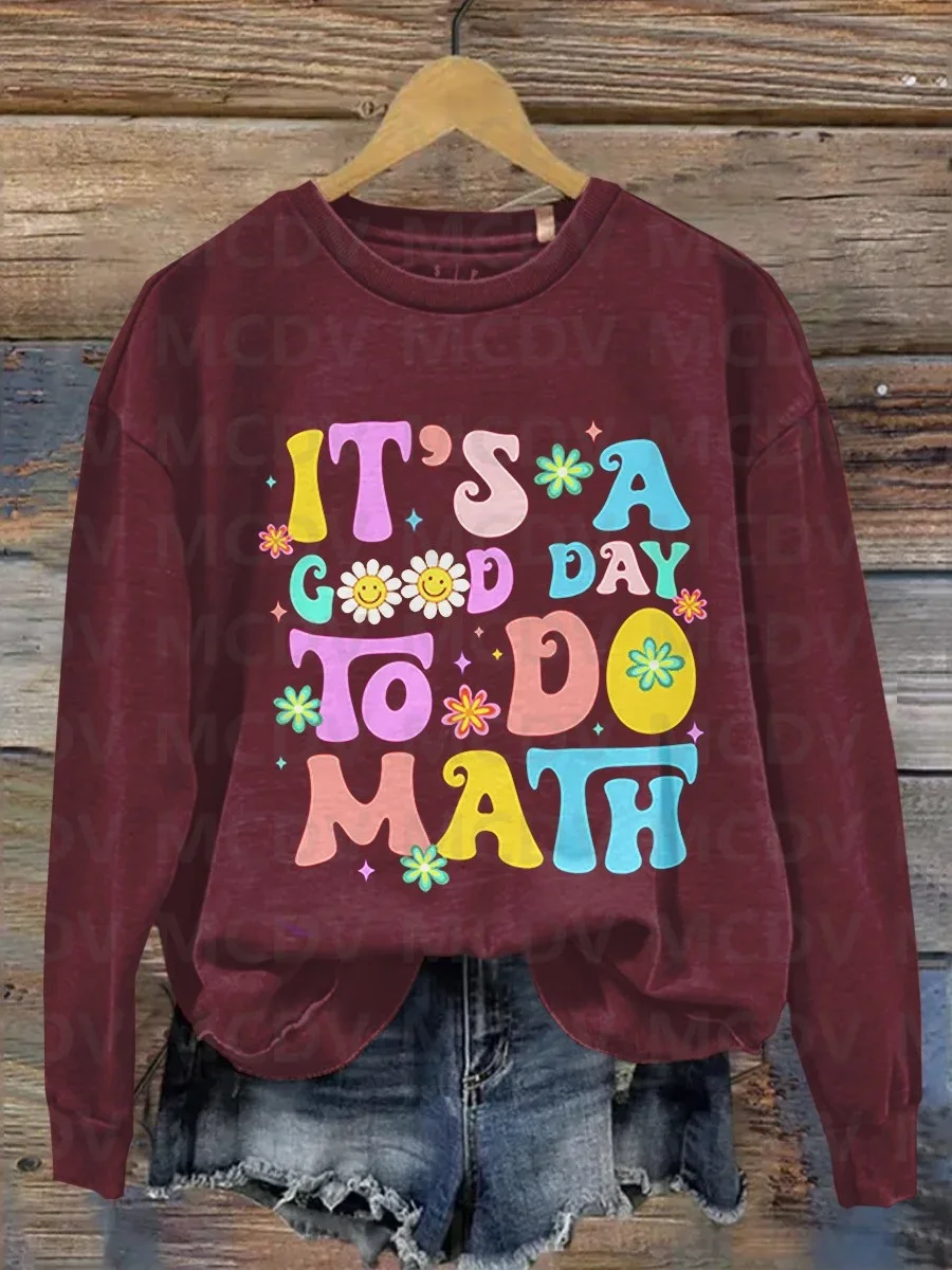 It Is A Good Day To Do Math,Math teacher Casual Sweatshirt 3D Printed Women Casual Pullover