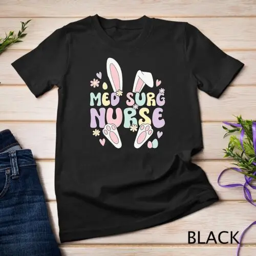 Med Surg Nurse Easter Bunny Med Surg Nurses Easter Day T-Shirt Unisex T-shirt