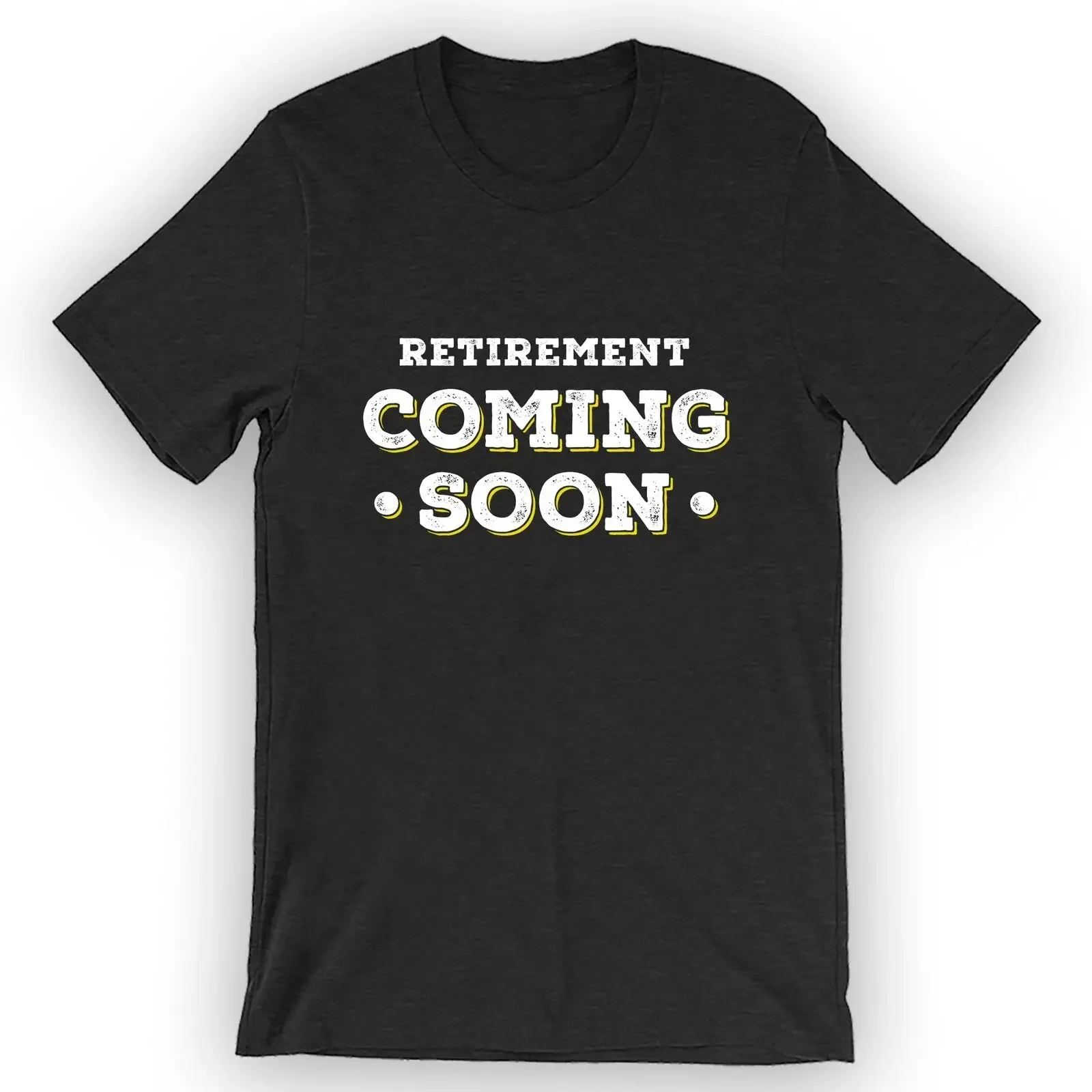 

Unisex Retirement Coming Soon T-Shirt Funny Retirement Shirt