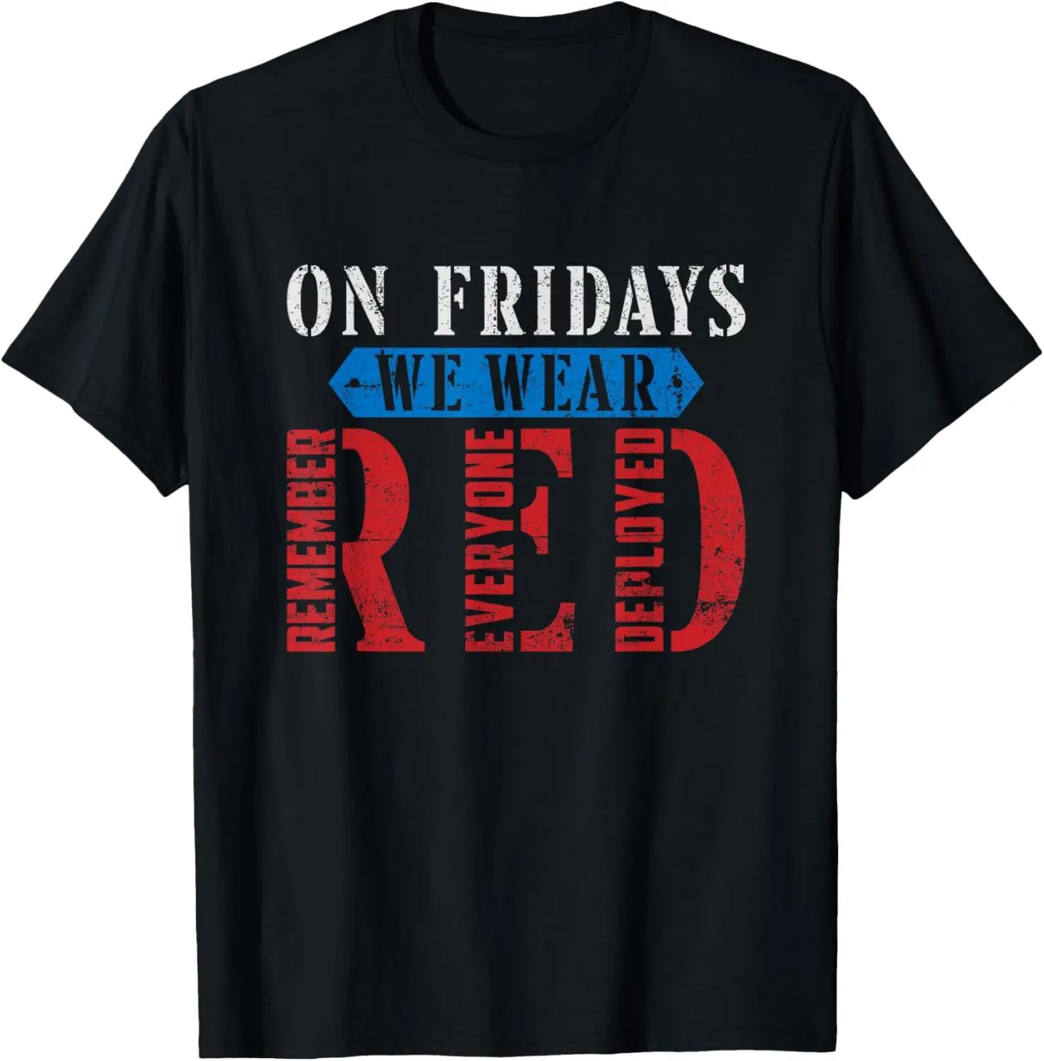 

On Friday We Wear Red - Patriotic Remember Everyone Deployed T-Shirt