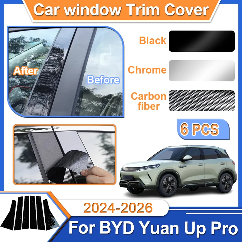 

Для BYD Yuan Up Pro 2024 аксессуары 2025 2026 6 шт. крышка окна зеркальный эффект крышка наклейка центр B C стойка автомобильные аксессуары