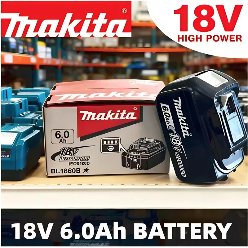 

100% original Makita 18V6.0Ah battery, Makita power tool LXT BL1860B-BL1830 battery, fast charging, ultra long battery life