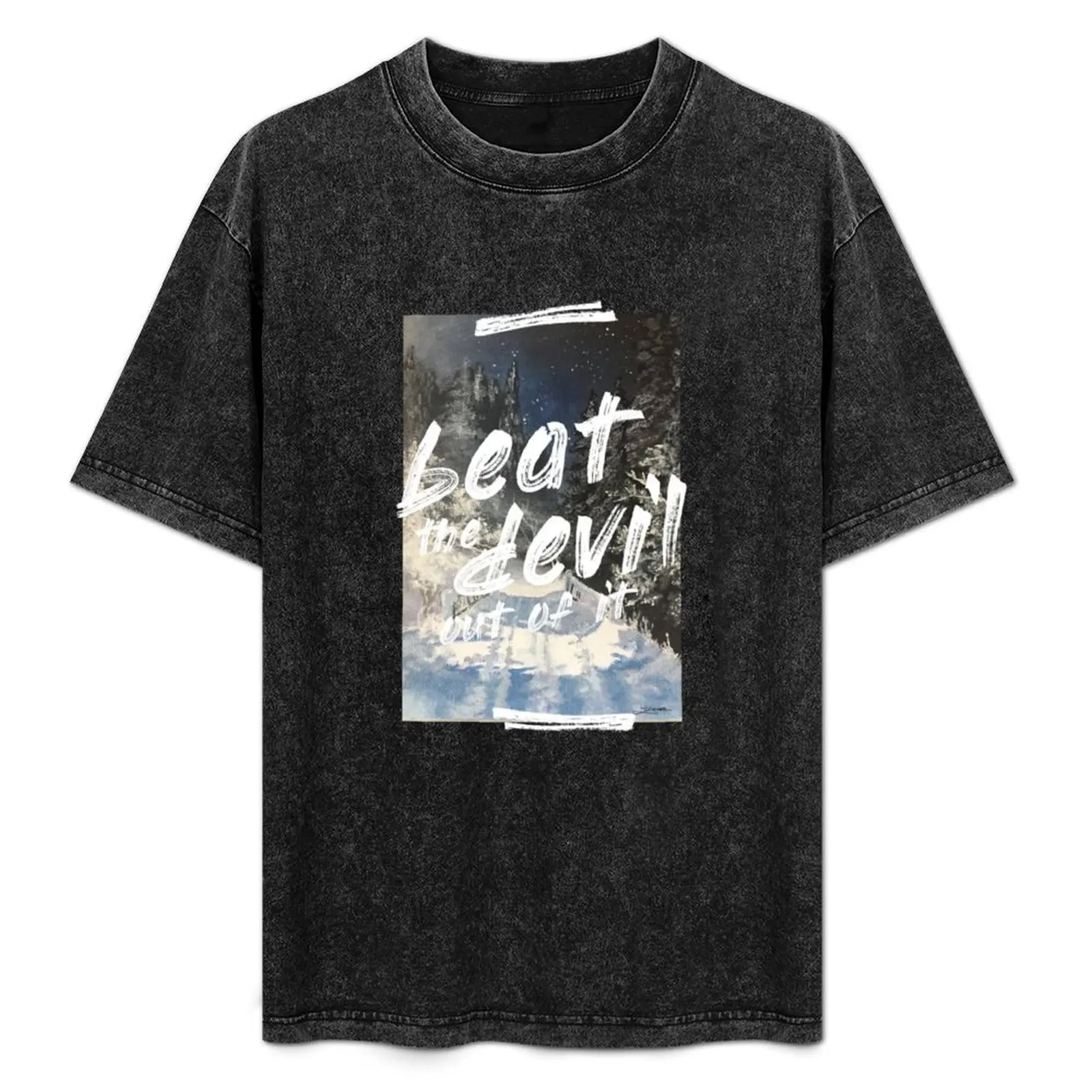 

Beat the devil out of it - winter version T-Shirt street wear plain gifts for boyfriend black t-shirts for men