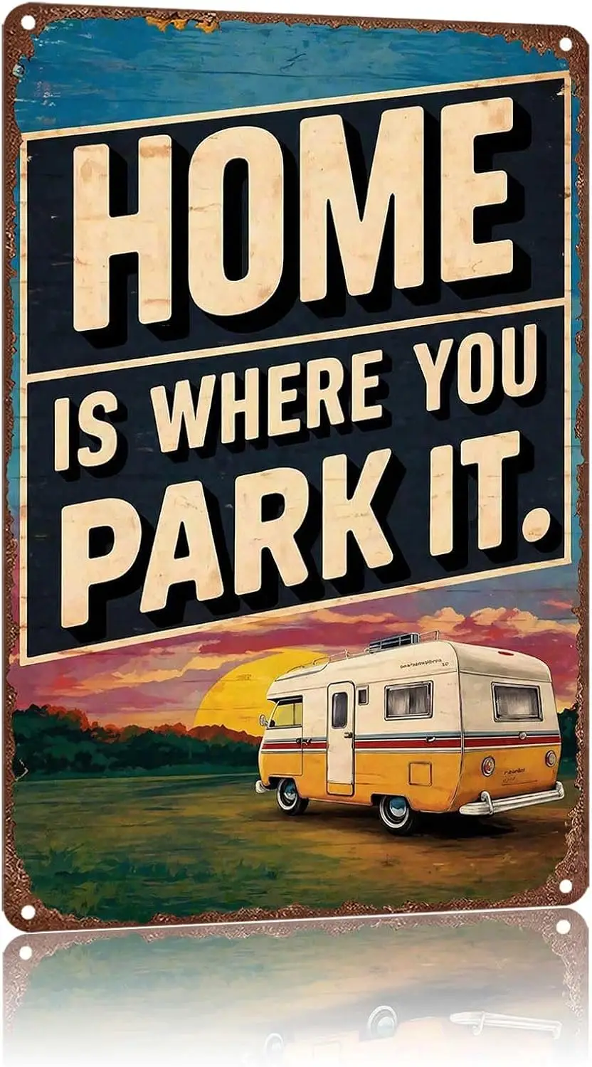 Vintage Home Is Where You Park It Metal Tin Sign Decor for RV Camping Lover | Classic  ，Retro，Waterproof Aluminum，Funny，UV-print