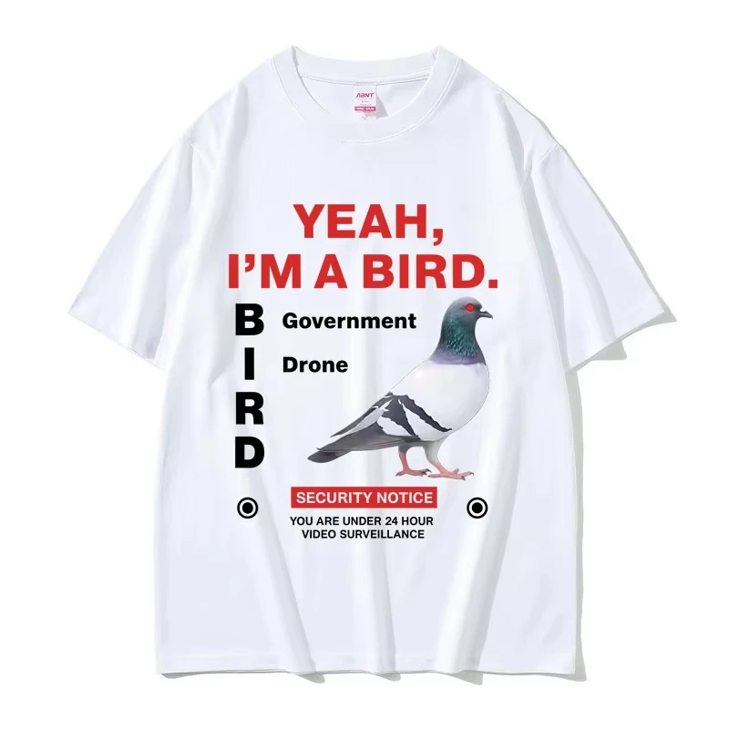 Yeah I'm A Bird Government Pigeon Funny Meme T-shirt Men Women Fashion Oversized T Shirts Male Casual Vintage Cotton T-shirts