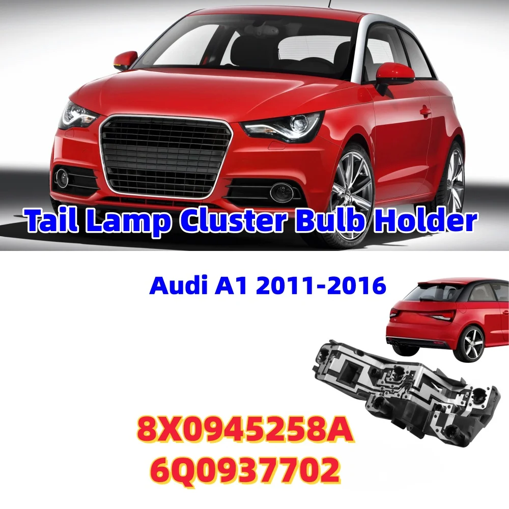 

1PCS Car Tail Lamp Cluster Bulb Holder With Prewired Plug Harness 8X0945258A 6Q0937702 Car Lights Accessories For Audi A1