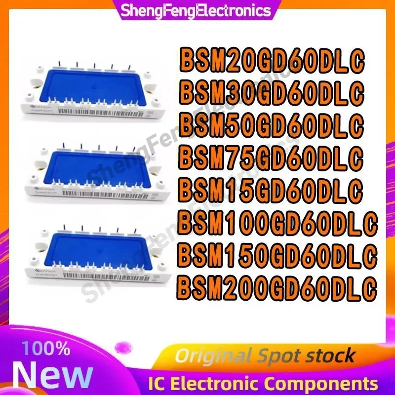 

BSM20GD60DLC BSM30GD60DLC BSM50GD60DLC BSM75GD60DLC BSM100GD60DLC BSM150GD60DLC BSM200GD60DLC BSM15GD60DLC AND ORIGINAL MODULE