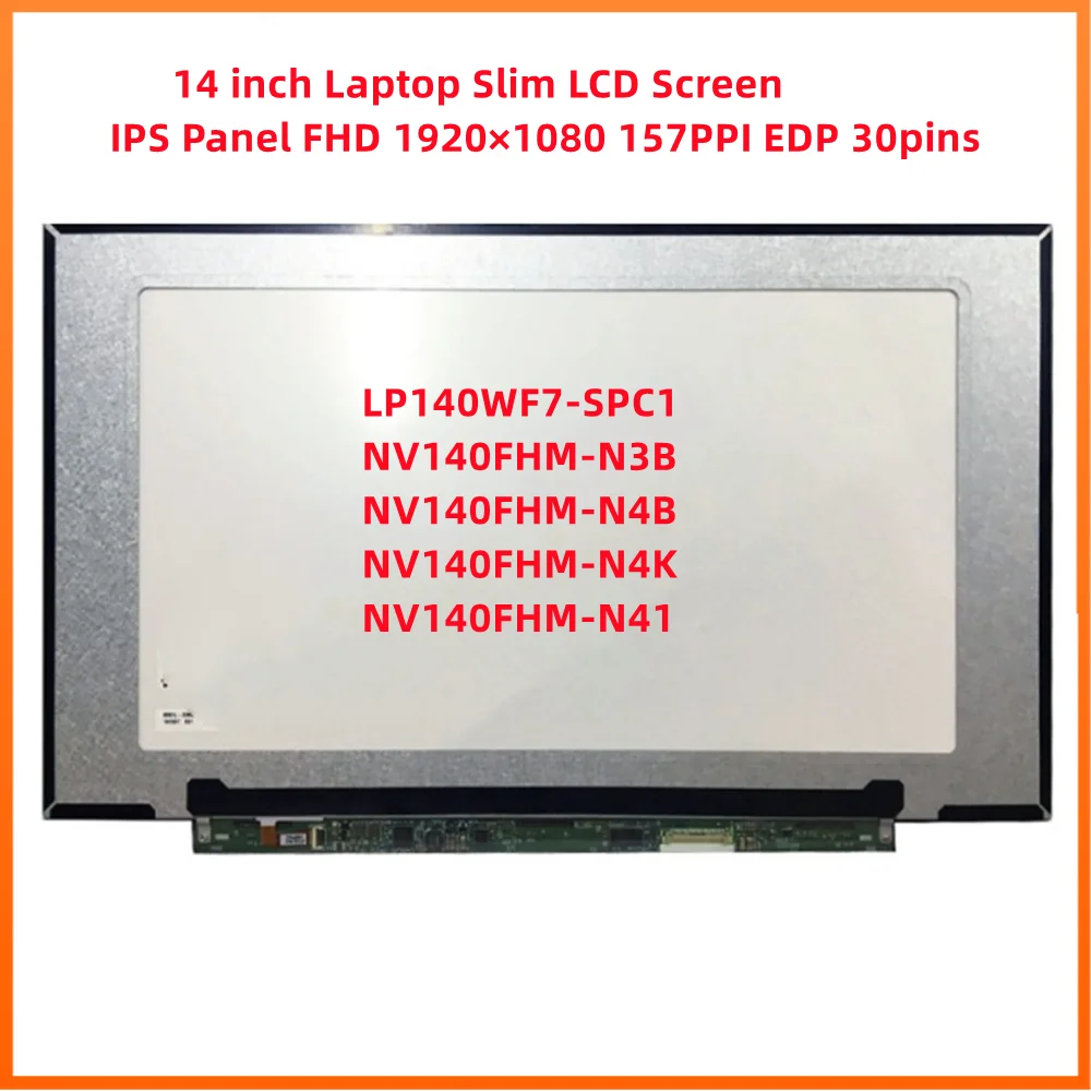 

14 inch Slim LCD Screen IPS Panel FHD 1920×1080 157PPI EDP 30pins 60Hz Non-touch LP140WF7-SPC1 NV140FHM-N3B NV140FHM-N41