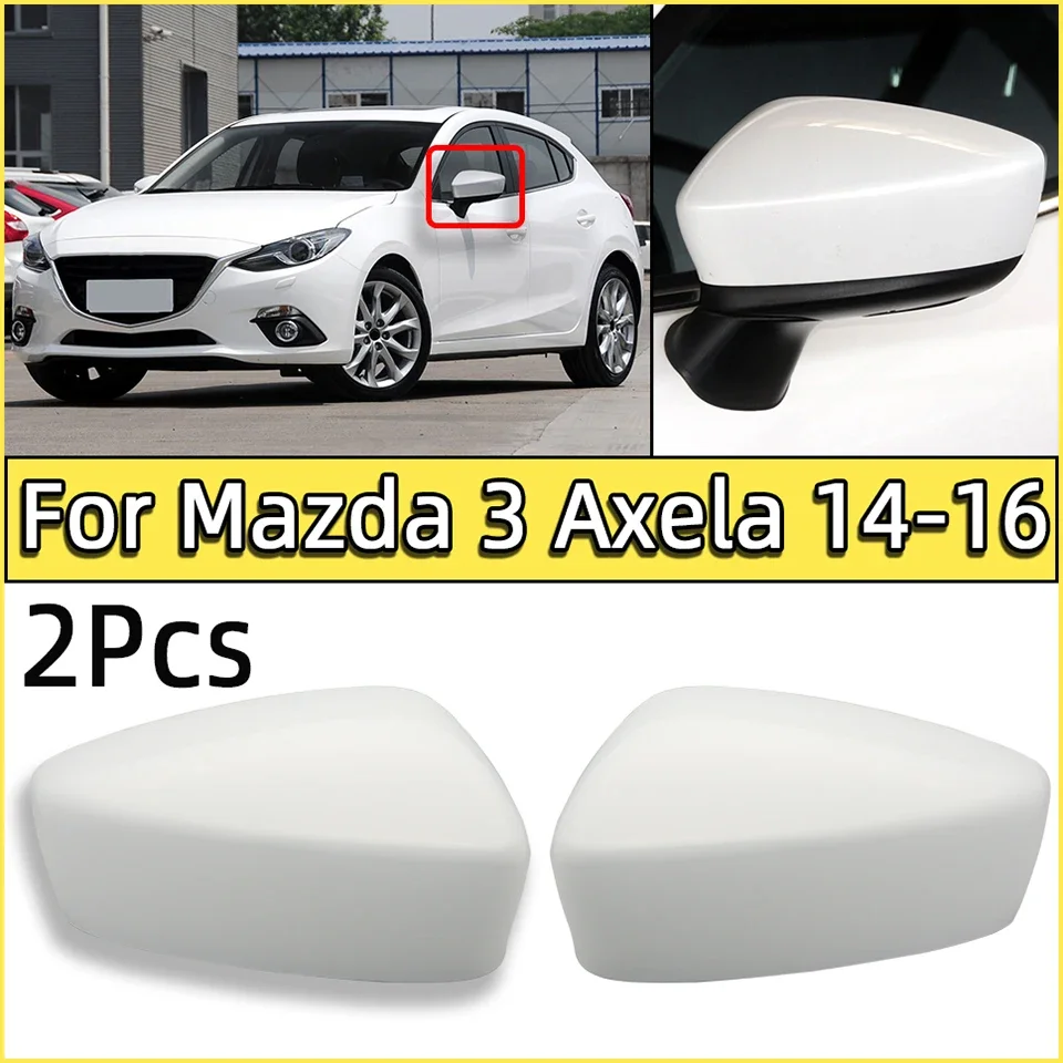 

2Pcs Car Outside Door Rearview Mirror Cover Shell Wing Side Mirror Cap Housing Lid For Mazda 3 Axela 2014 2015 2016 With Color