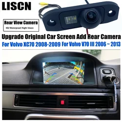 Original Car Screen Upgrade Rear View Camera For Volvo V70 XC70 2006 2007 ~ 2014 2015 Reverse Parking Reversing Camera Input
