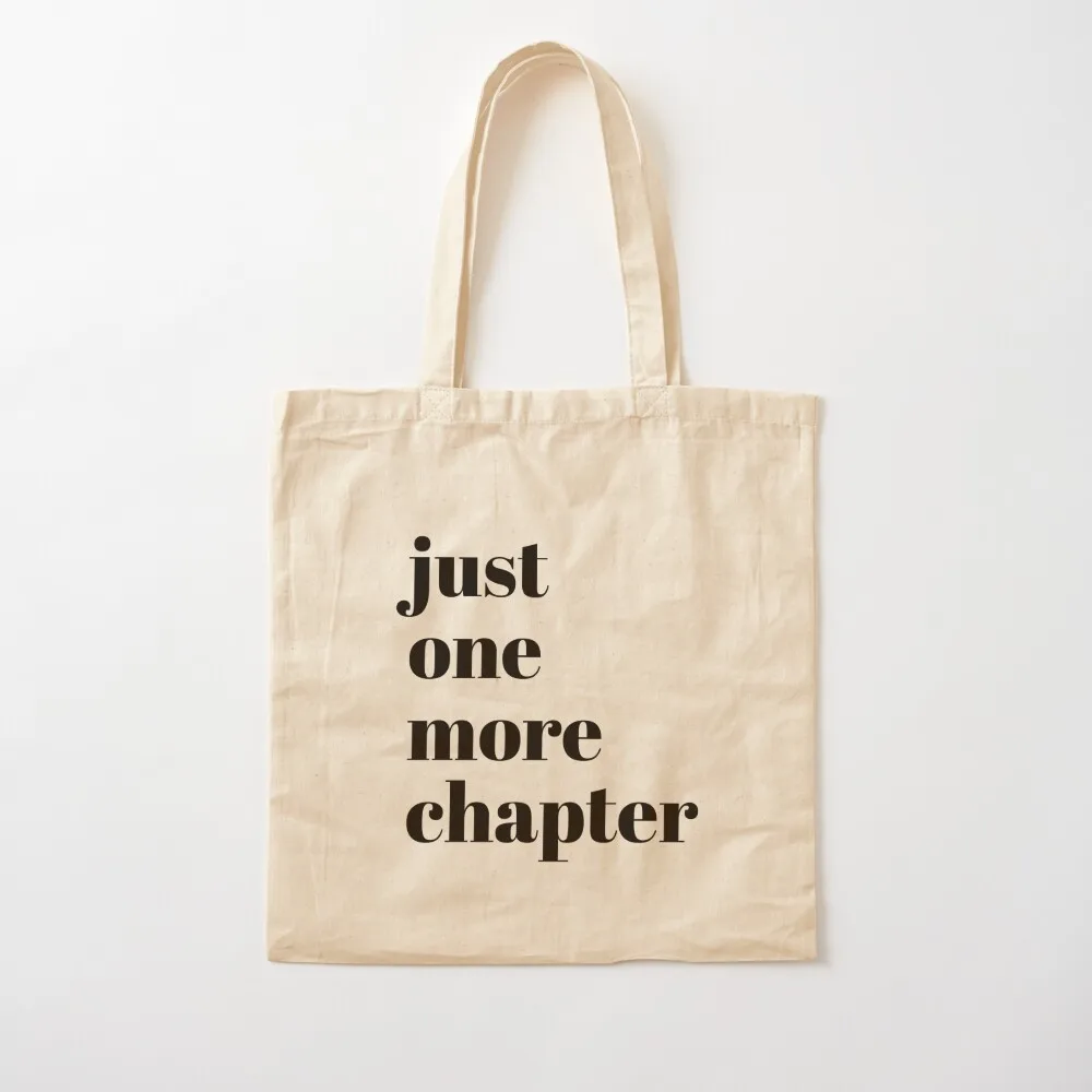 

Just One More Chapter Tote Bag bag luxury women shopper bag woman Portable shopping Canvas Tote