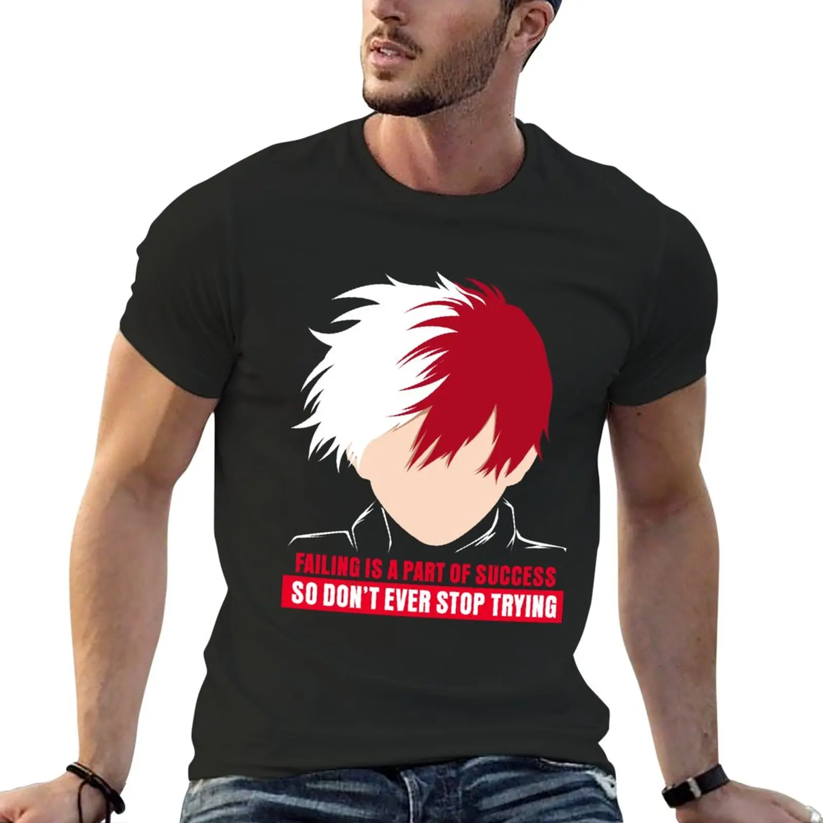 Don't ever stop trying - Todoroki Shouto T-Shirt vintage clothes tops hippie clothes big and tall t shirts for men