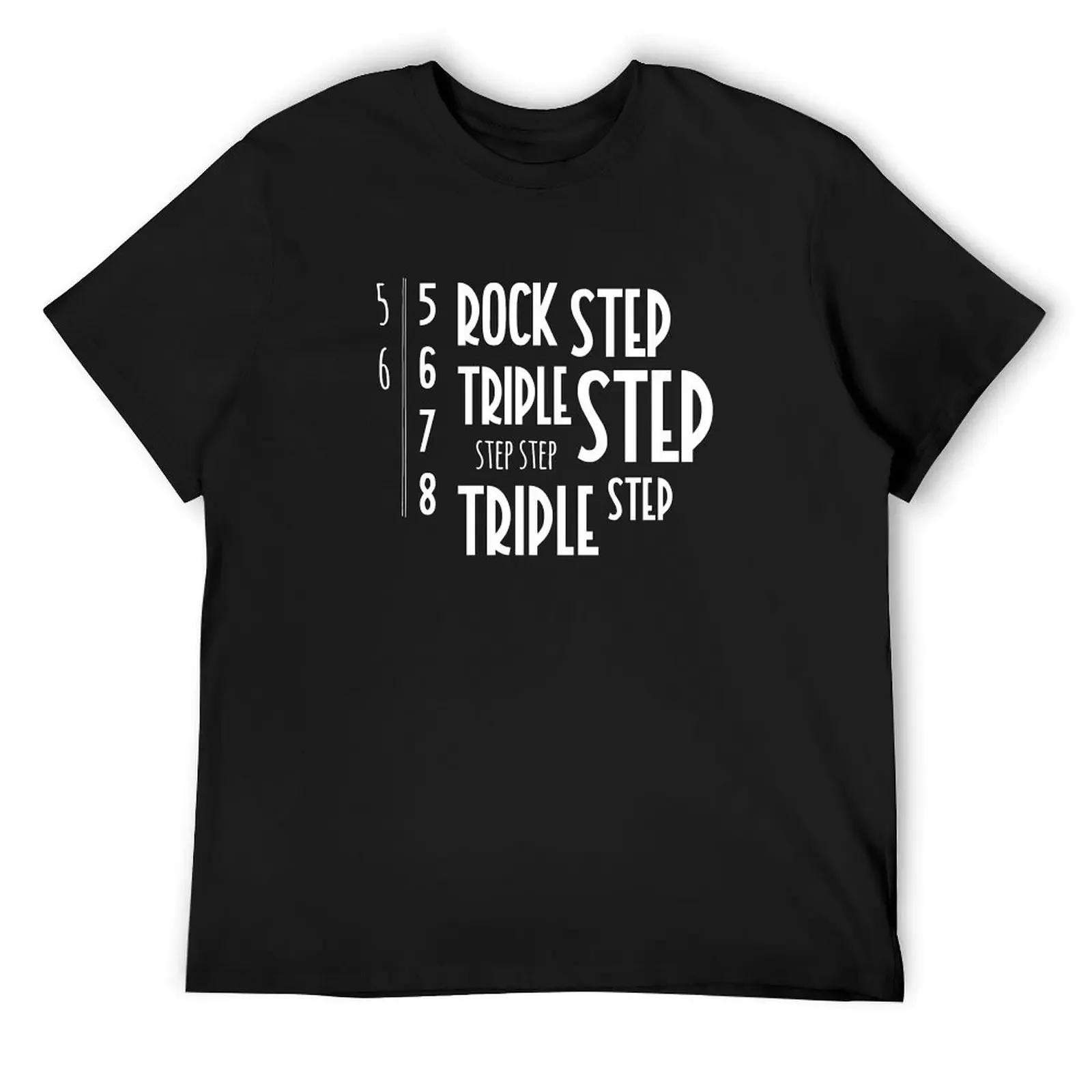 

Rock Step Triple Step T-Shirt luxury t-shirt funny costumes graphic tee shirt big and tall t shirts for men