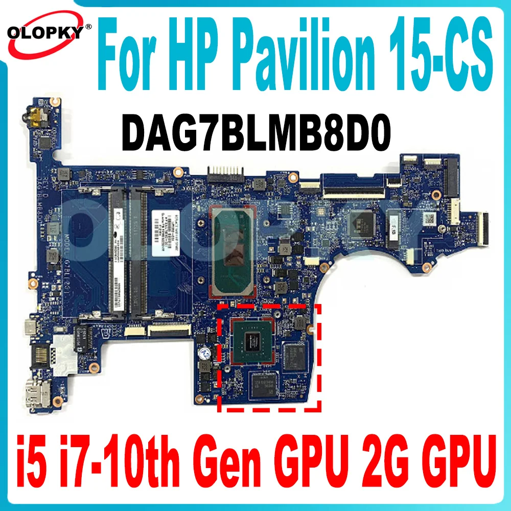 DAG7BLMB8D0 Mainboard for HP Pavilion 15-CS Laptop Mainboard L67287-601 L67288-601 L76585-601 i5 i7-10th Gen GPU 2G GPU DDR4