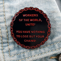 Karl Marx Socialist Quote Badge Workers Of The World Unite Nothing To Lose But Our Chains Brooch