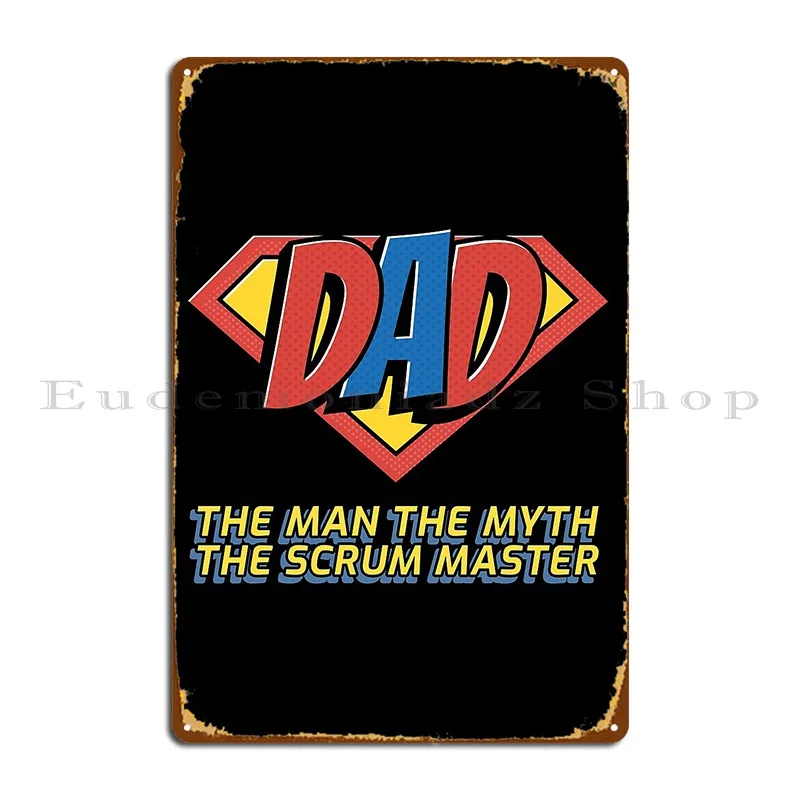 Dad The Man The Myth The Scrum Master Metal Plaque Customize Club Club Pub Living Room Tin Sign Poster