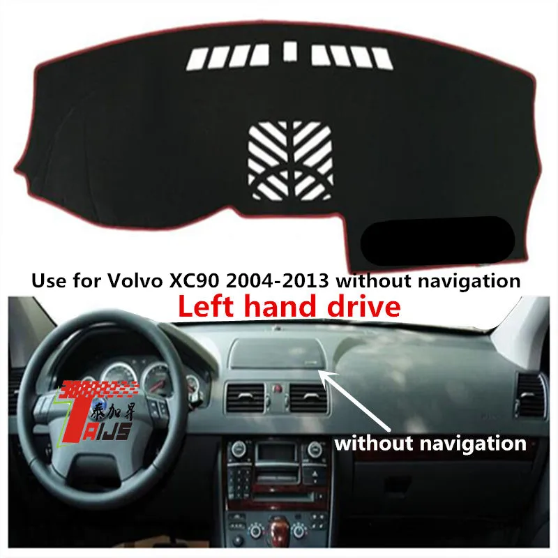 

TAIJS factory anti dirty high-end Suede dashboard cover for volvo XC90 2004-2013 without navigation Left hand drive hot selling