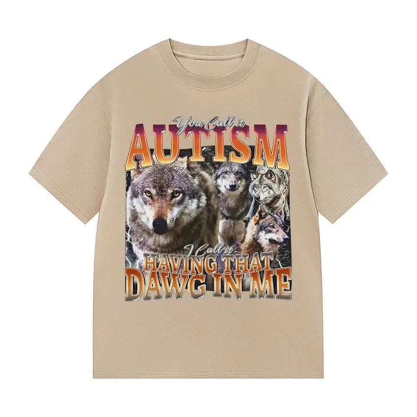 You Call It Autism I Call It Having That Dawg in Me Funny Wolf Meme TShirt Women Vintage Short Sleeve T-shirt Streetwear Y2K Top