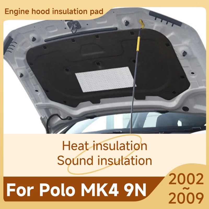 Front Hood Engine Sound Pads For Volkswagen VW Polo Vivo MK4 9N 2002~2009 Car Sound Heat Insulation Cotton Interiors Accessories