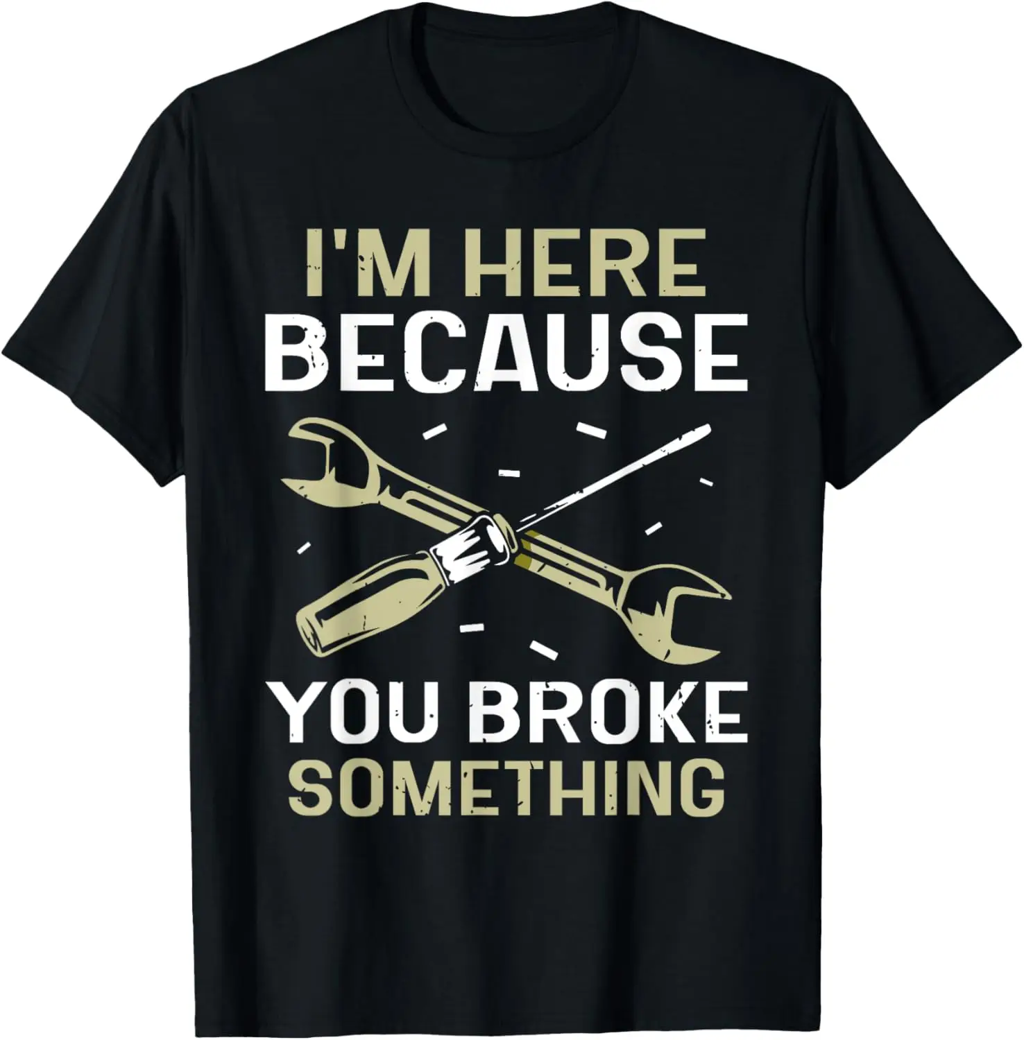 تي شيرت رجالي مضحك أنا هنا لأنك كسر شيء ميكانيكي - رقبة دائرية كاجوال من القطن الأسود مع رسومات مفتاح ربط #3