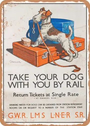 METAL SIGN - 1937 Take Your Dog with You by Rail GWR LMS LNER Sr 4 Vintage Ad