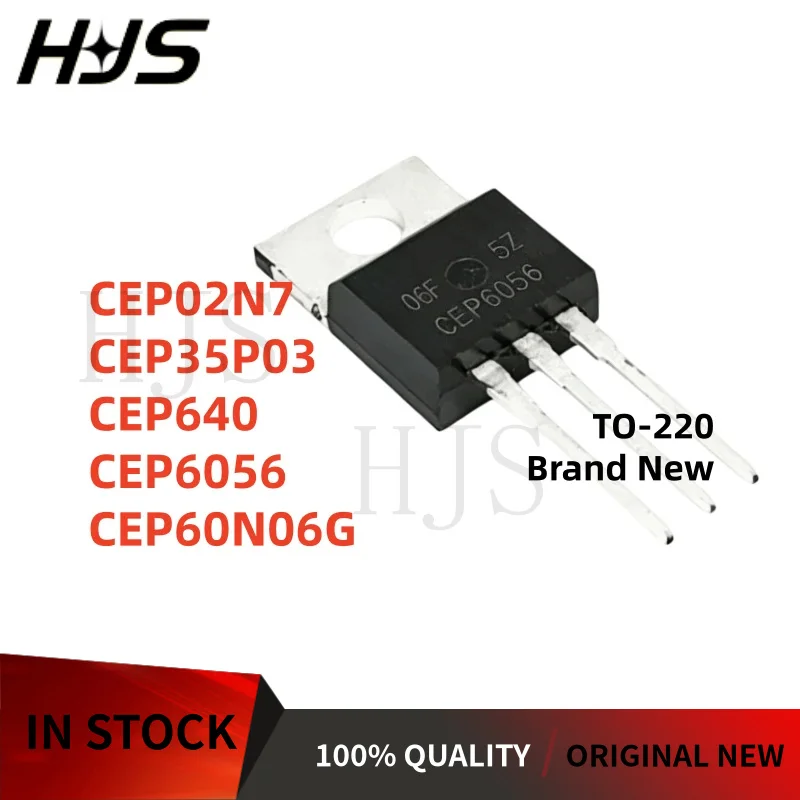 10Pieces New CEP35P03 CEP02N7 CEP60N06G CEP640 CEP6056 35P03 02N7 60N06G 640 6056 TO-220 Power MOSFET Transistor