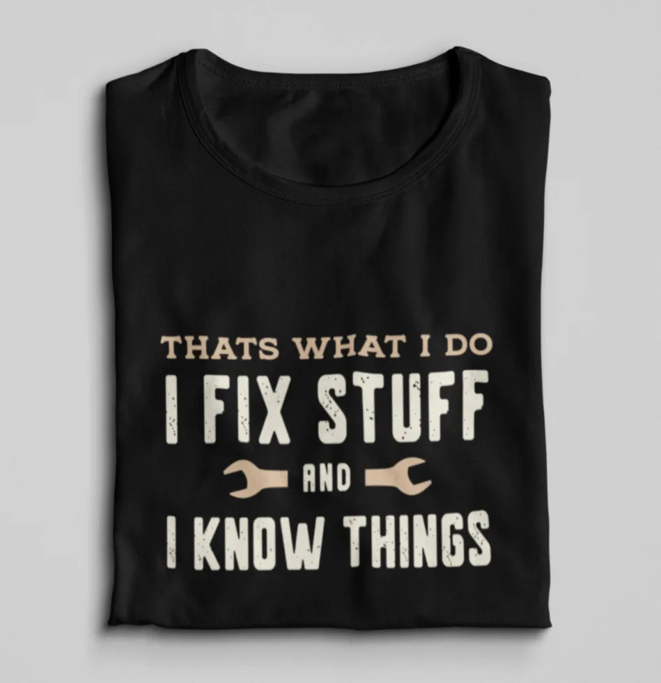 I Fix Stuff T-Shirt Mens Fathers Day Dad Mechanic Husband Handyman Engineer Gift