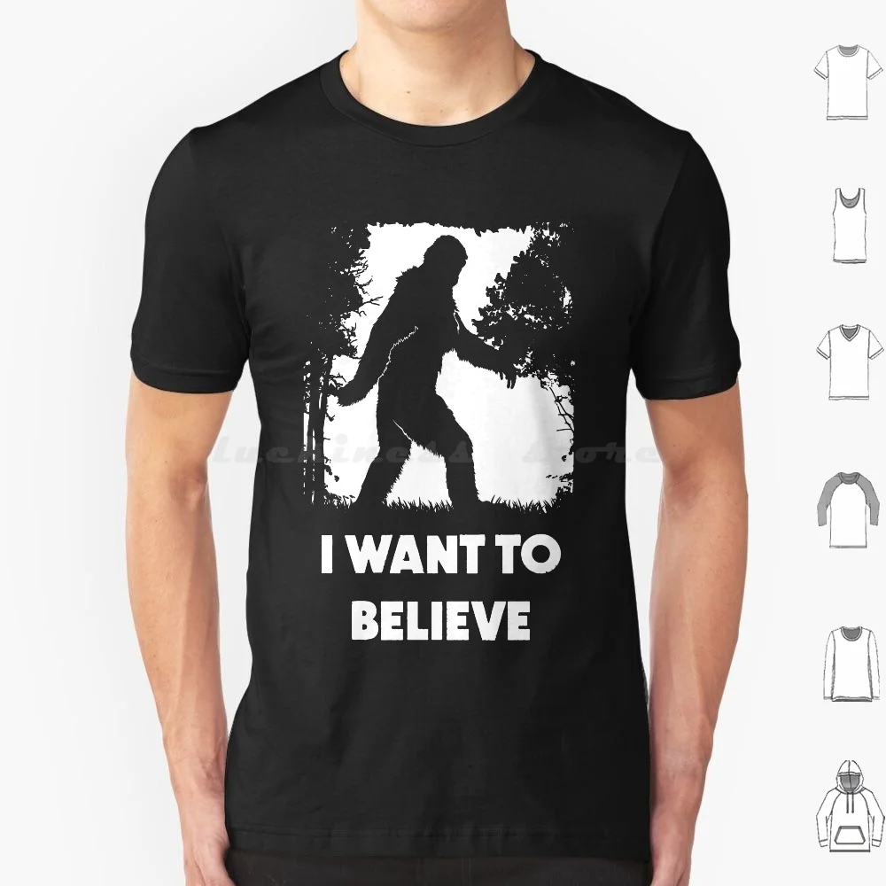 Bigfoot Sasquatch I Want To Believe T Shirt T Shirt Men Women Kids 6Xl Bigfoot Sasquatch Squatchin Squatch Ape Apeman Forest