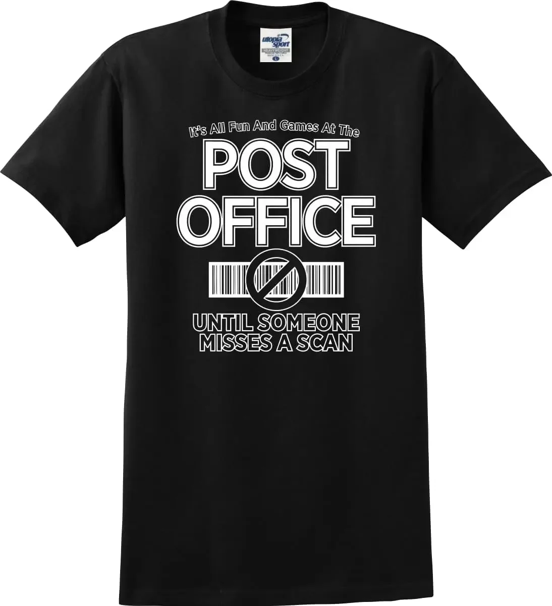 

It's All Fun and Games At The Post Office Until Someone Misses A Scan Unisex T-Shirt (S-5X) (XX-Large, Black)