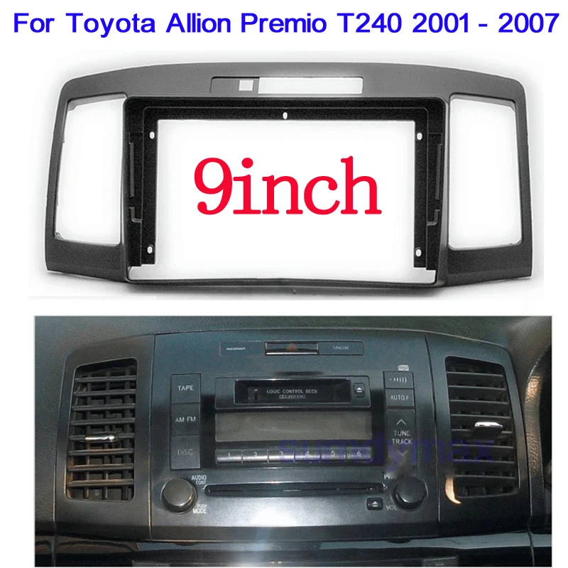 

2 din 9inch Car Radio Frame for Toyota Allion Premio T240 2001-2007 Double Din Fascia DVD Frame Adapter CD Panel Dash Trim Bezel